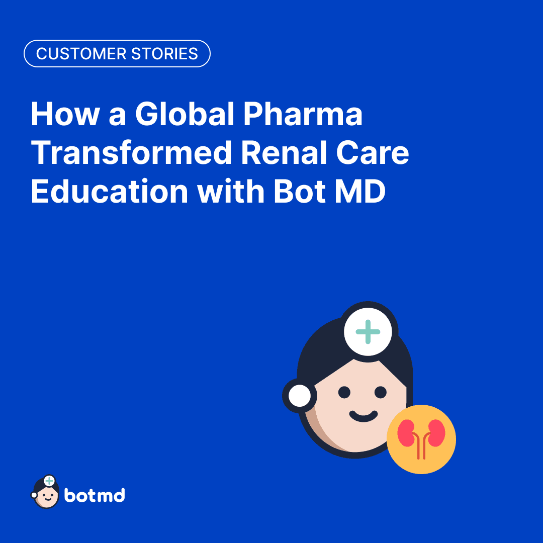 How a global pharma company scaled peritoneal dialysis education with Bot MD